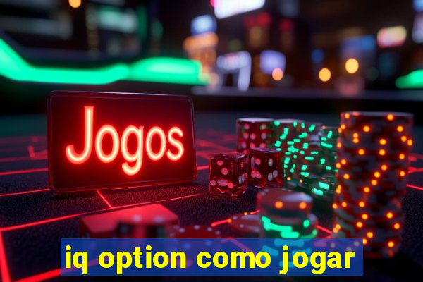 iq option como jogar